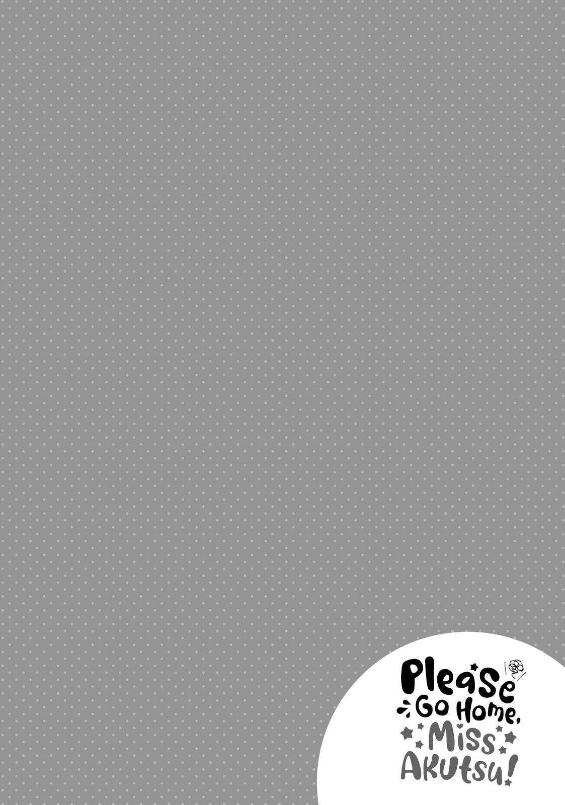 Please Go Home, Miss Akutsu! Chapter 18 - Page 6